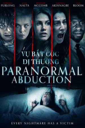 Vụ Bắt Cóc Dị Thường - Paranormal Abduction (2012)